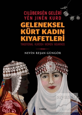 Geleneksel Kürt Kadın Kıyafetleri - Cilübergen Geleri yen Jinen Kurd (Ciltli)