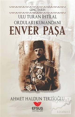 Genç Tarih Enver Paşa Ahmet Haldun Terzioğlu