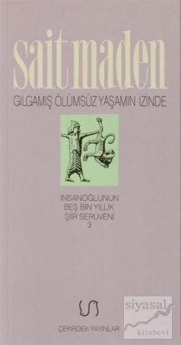 Gılgamış Ölümsüz Yaşamın İzinde