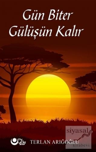 Gün Biter Gülüşün Kalır