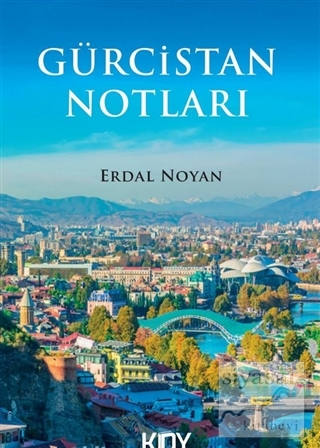 Gürcistan Notları Erdal Noyan