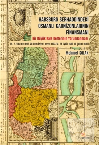 Habsburg Serhaddindeki Osmanlı Garnizonlarının Finansmanı Mehmet Solak