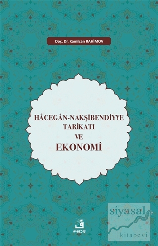Hacegan-Nakşibendiyye Tarikatı ve Ekonomi Kamilcan Rahimov