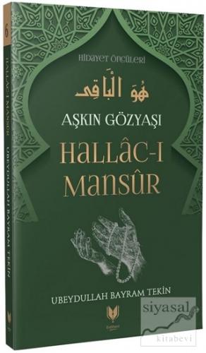 Hallac-ı Mansur – Aşkın Gözyaşı Hidayet Öncüleri 6 Ubeydullah Bayram T