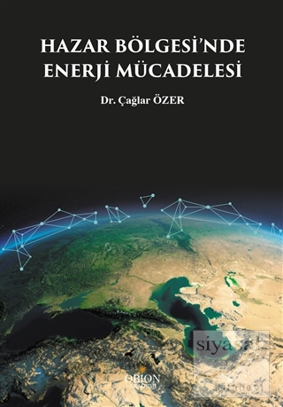 Hazar Bölgesi'nde Enerji Mücadelesi