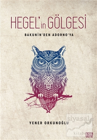 Hegel'in Gölgesi Yener Orkunoğlu