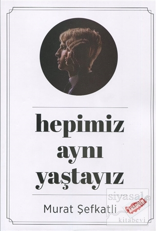 Hepimiz Aynı Yaştayız