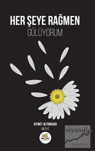 Her Şeye Rağmen Gülüyorum