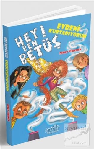 Hey! Ben Betüş - Evreni Kurtarıyorum