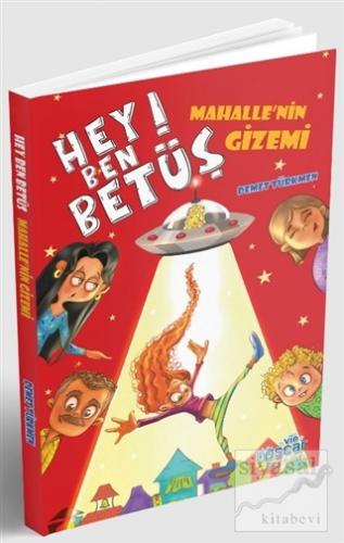 Hey Ben Betüş! - Mahalle'nin Gizemi