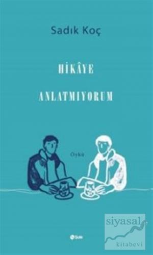 Hikaye Anlatmıyorum