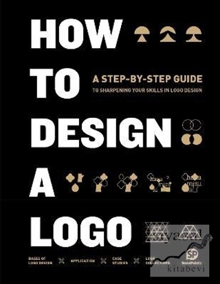 How to Design a Logo (Ciltli) Kolektif