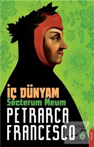 İç Dünyam - Secterum Meum Francesco Petrarca
