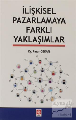 İlişkisel Pazarlamaya Farklı Yaklaşımlar Pınar Özkan