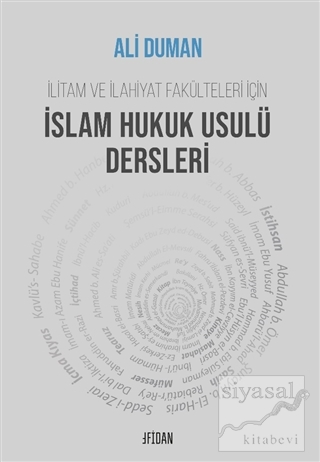 İlitam ve İlahiyat Fakülteleri İçin İslam Hukuk Usulü Dersleri