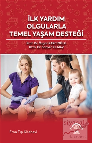 İlk Yardım Olgularla Temel Yaşam Desteği Özgür Karcıoğlu