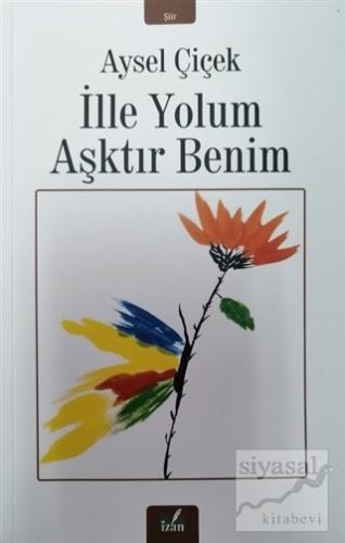 İlle Yolum Aşktır Benim