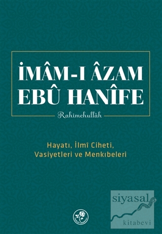 İmam-ı Azam Ebu Hanife Rahimehullah Kolektif