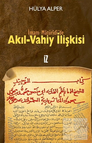 İmam Matüridi'de Akıl-Vahiy İlişkisi
