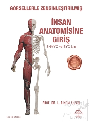Görsellerle Zenginleştirilmiş İnsan Anatomisine Giriş L. Bikem Süzen