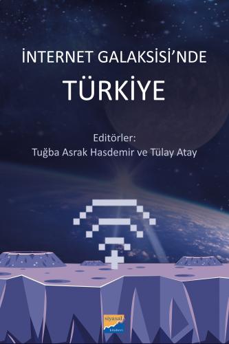 İnternet Galaksisi’nde Türkiye Tuğba Asrak Hasdemir