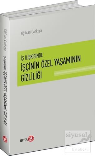 İş İlişkisinde İşçinin Özel Yaşamının Gizliliği