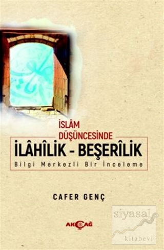 İslam Düşüncesinde İlahilik - Beşerilik Cafer Genç