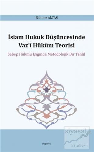 İslam Hukuk Düşüncesinde Vaz‘i Hüküm Teorisi
