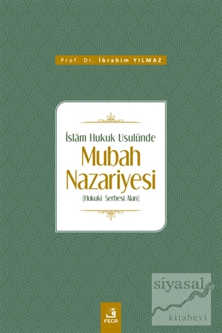 İslam Hukuk Usulünde Mubah Nazariyesi