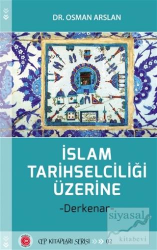İslam Tarihselciliği Üzerine Osman Arslan