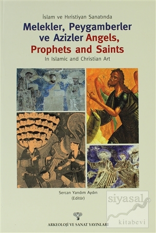 İslam ve Hıristiyan Sanatında Melekler, Peygamberler ve Azizler / In Islam  and Christian Art Angels Prophets and Saints