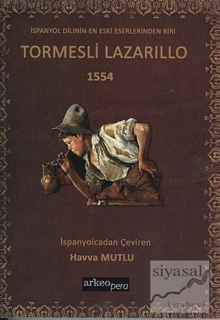İspanya Dilinin En Eski Eserlerinden Biri Tormesli Lazarillo 1554