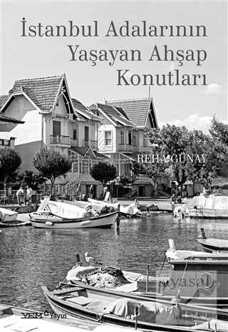 İstanbul Adalarının Yaşayan Ahşap Konutları Reha Günay