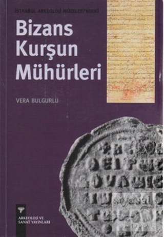 İstanbul Arkeoloji Müzeleri'ndeki Bizans Kurşun Mühürleri