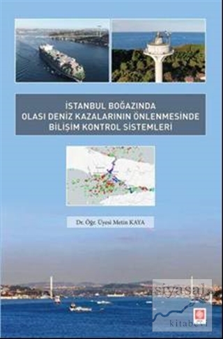 İstanbul Boğazında Olası Deniz Kazalarının Önlenmesinde Bilişim Kontrol Sistemleri