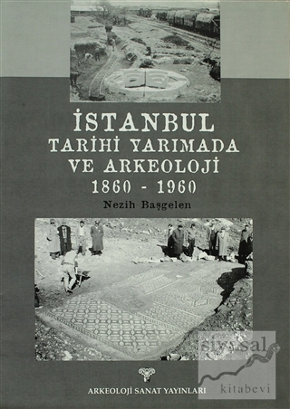 İstanbul Tarihi Yarımada ve Arkeoloji 1860-1960