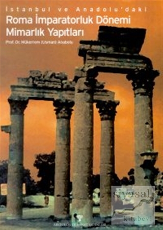 İstanbul ve Anadolu'daki Roma İmparatorluk Dönemi Mimarlık Yapıtları