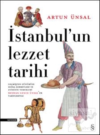 İstanbul'un Lezzet Tarihi (Ciltli) Artun Ünsal