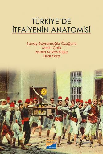 Türkiye'de İtfaiyenin Anatomisi