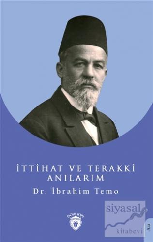 İttihat ve Terakki Anılarım