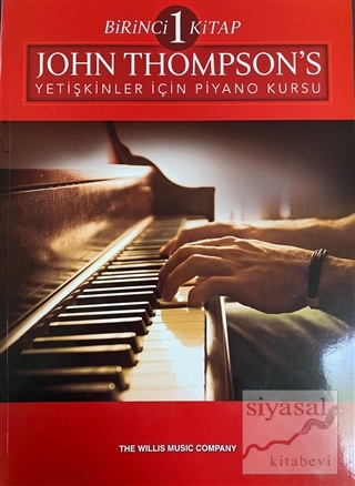 John Thompson's Yetişkinler İçin Piyano Kursu Birinci Kitap John Thomp