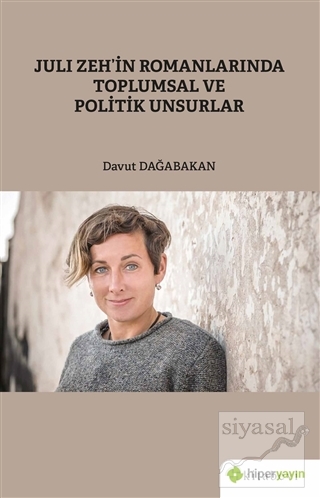 Juli Zeh'in Romanlarında Toplumsal ve Politik Unsurlar