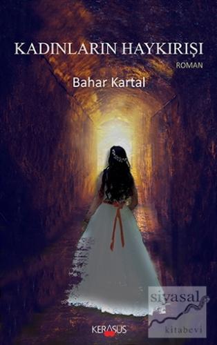 Kadınların Haykırışı Bahar Kartal