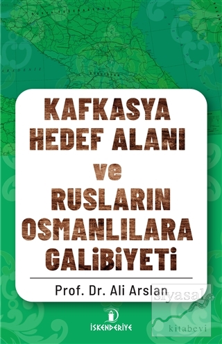 Kafkasya Hedef Alanı ve Rusların Osmanlılara Galibiyeti