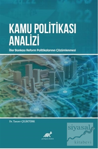 Kamu Politikası Analizi: İller Bankası Reform Politikalarının Çözümlenmesi