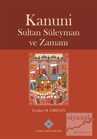 Kanuni Sultan Süleyman ve Zamanı (Ciltli)