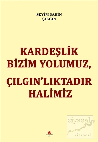 Kardeşlik Bizim Yolumuz Çılgın'lıktadır Halimiz