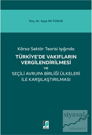 Karsız Sektör Teorisi Işığında Türkiye'de Vakıfların Vergilendirilmesi