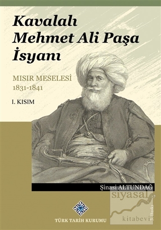 Kavalalı Mehmet Ali Paşa İsyanı 1. Kısım Şinasi Altundağ