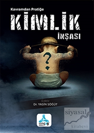 Kavramdan Pratiğe Kimlik İnşası